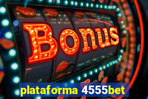 plataforma 4555bet